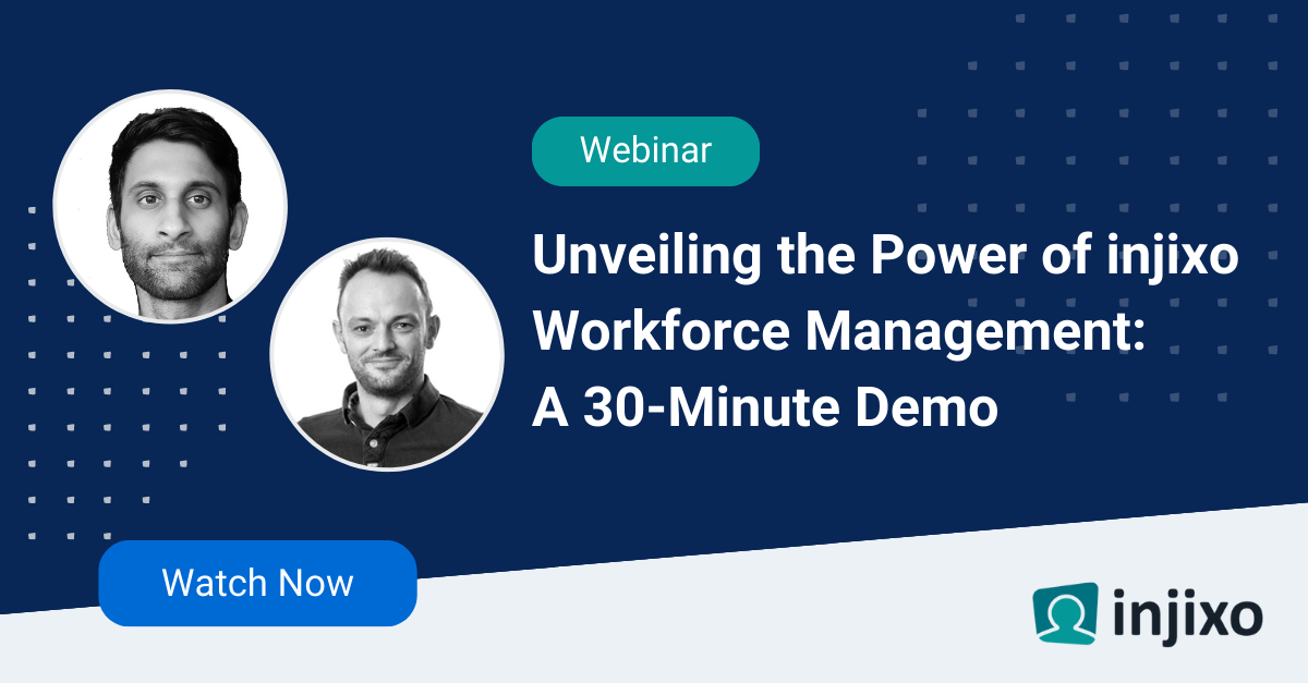 Unveiling the Power of injixo Workforce Management A 30-Minute Demo